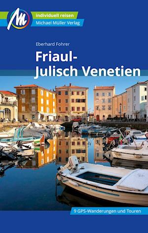 Cover for Eberhard Fohrer · Friaul - Julisch Venetien Reiseführer Michael Müller Verlag (Buch) (2023)