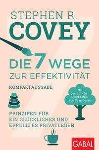 Die 7 Wege zur Effektivität - Kompaktausgabe - Stephen R. Covey - Livros - GABAL Verlag GmbH - 9783967390667 - 5 de outubro de 2021