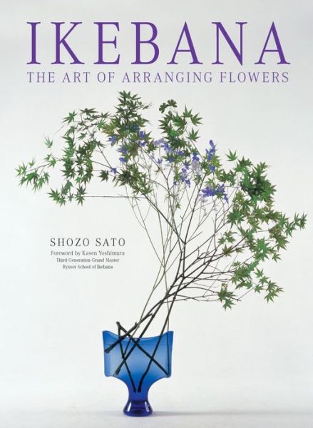 Cover for Shozo Sato · Ikebana: The Art of Arranging Flowers (Paperback Bog) (2013)