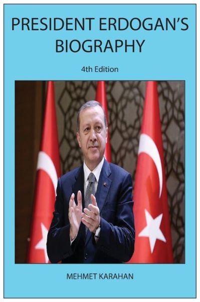 Cover for Mehmet Karahan · President Erdogan's Biography (4th Edition) (Paperback Book) (2020)