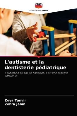 Cover for Zoya Tanvir · L'autisme et la dentisterie pediatrique (Taschenbuch) (2021)