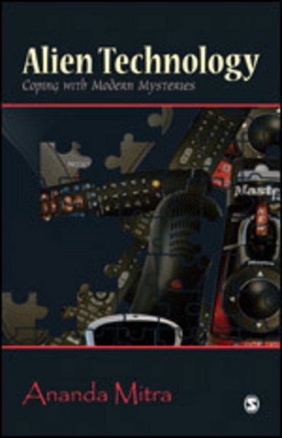 Cover for Ananda Mitra · Alien Technology: Coping with Modern Mysteries (Paperback Book) (2010)