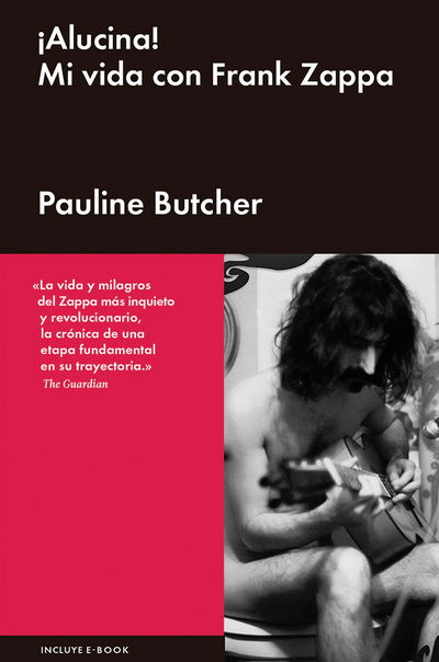 Cover for Pauline Butcher · Alucina! Mi Vida Con Frank Zappa (Book) (2016)