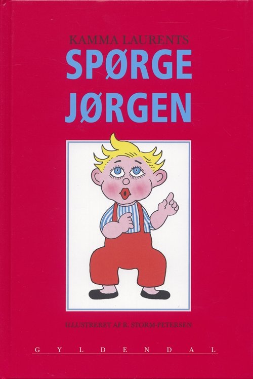 Cover for Robert Storm Petersen; Kamma Laurents · Spørge Jørgen (Bound Book) [3rd edition] [Indbundet] (2000)