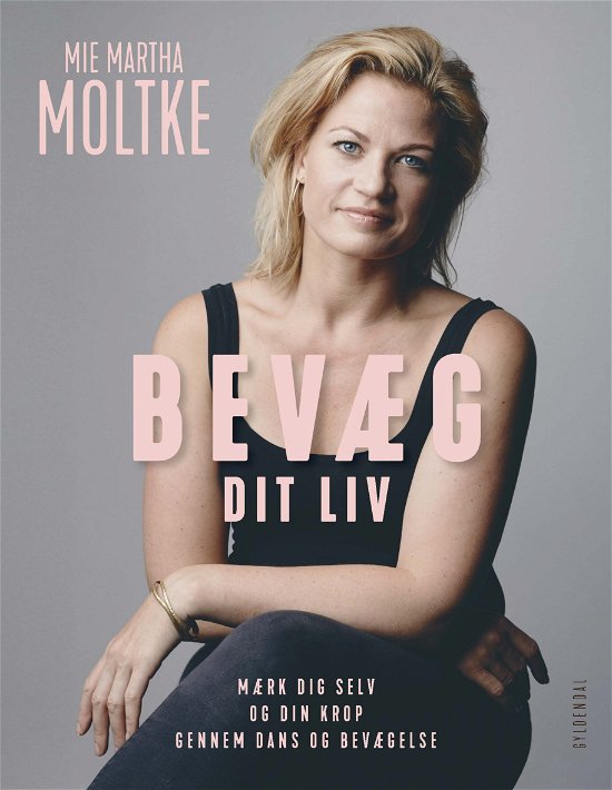 Cover for Mie Martha Moltke · Bevæg dit liv (Taschenbuch) [1. Ausgabe] (2017)