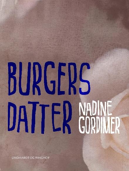 Cover for Nadine Gordimer · Burgers datter (Sewn Spine Book) [2. Painos] (2017)