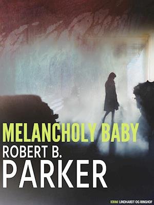 Cover for Robert B. Parker · Melancholy baby (Sewn Spine Book) [1er édition] (2019)