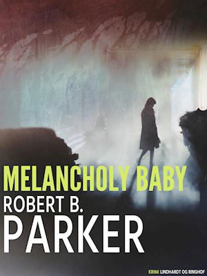 Melancholy baby - Robert B. Parker - Böcker - Saga - 9788726189667 - 28 mars 2019