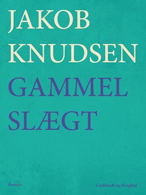 Cover for Jakob Knudsen · En gammel slægt (Sewn Spine Book) [1º edição] (2019)