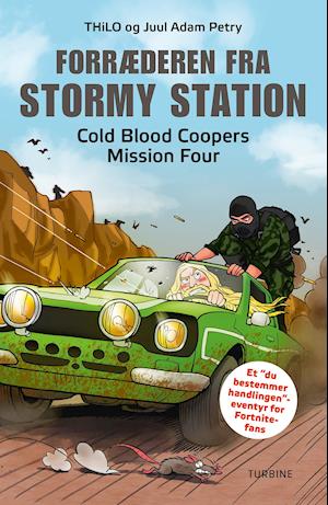 Cover for THiLO og Juul Adam Petry · Forræderen fra Stormy Station - Cold Blood Coopers Mission Four (Hardcover bog) [1. udgave] (2021)