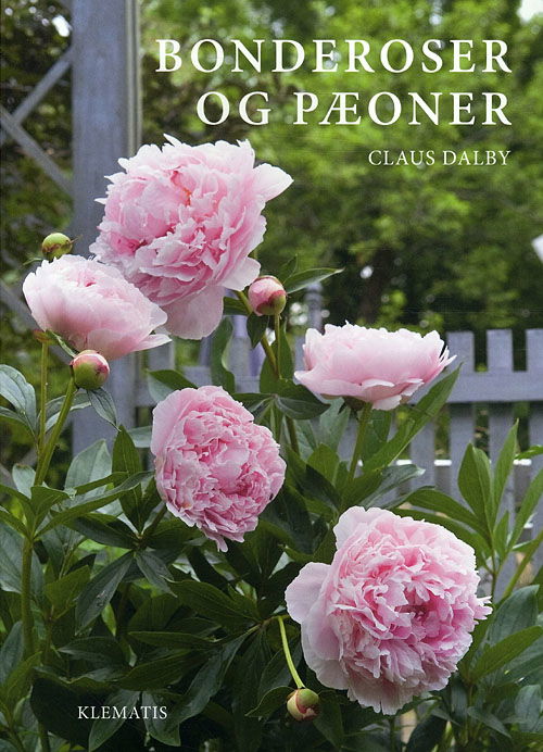 Cover for Claus Dalby · Bonderoser og pæoner (Innbunden bok) [1. utgave] [Indbundet] (2011)