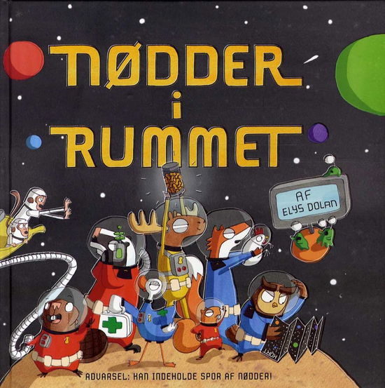 Cover for Elys Dolan · Nødder i rummet (Inbunden Bok) [1:a utgåva] [Indbundet] (2014)