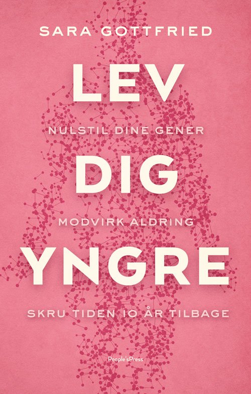 Lev dig yngre - Sara Gottfried - Bøger - People'sPress - 9788771808667 - 20. juni 2019