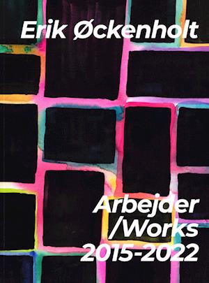 Cover for Erik Øckenholt · Arbejder / Works 2015-2022 (Paperback Book) [1. wydanie] (2023)