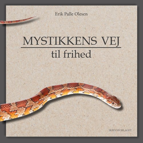 Cover for Erik Palle Olesen · Mystikkens vej til frihed (Sewn Spine Book) [1e uitgave] [Paperback] (2014)
