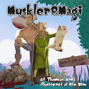 Cover for Thomas Arnt · Muskler &amp; Magi: Muskler &amp; Magi (Hæftet bog) [1. udgave] (2020)