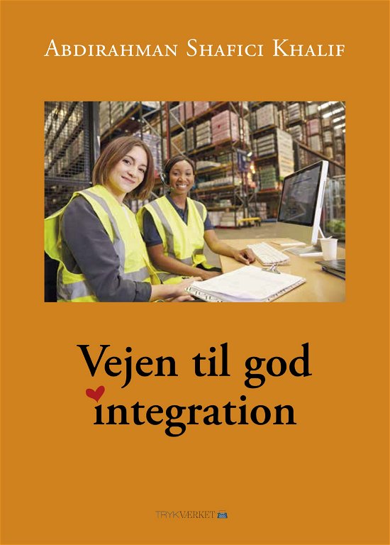 Cover for Abdirahman Shafici Khalif · Vejen til god integration (Sewn Spine Book) [1st edition] (2022)