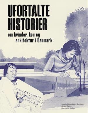 Cover for Svava Riesto og Henriette Steiner Jannie Rosenberg Bendsen · Ufortalte historier (Bound Book) [1st edition] (2023)