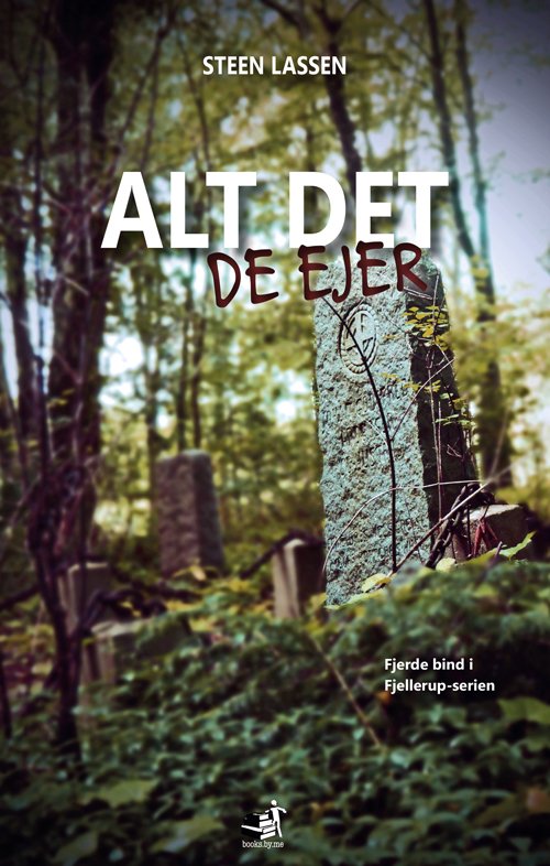 Cover for Steen Lassen · Fjellerup-serien Bd.4: Alt det de ejer (Hæftet bog) [1. udgave] (2019)