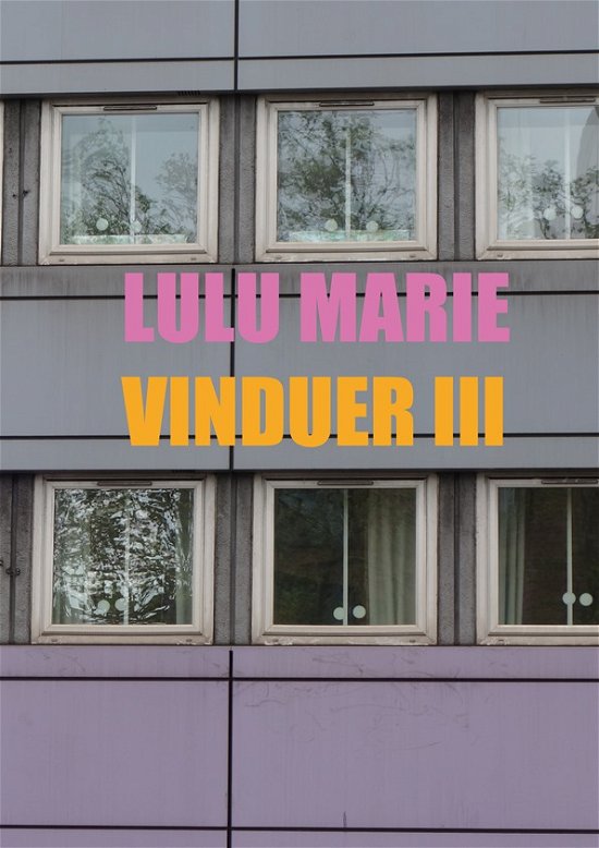 Cover for Lulu Marie · Vinduer III (Sewn Spine Book) [1. Painos] (2019)