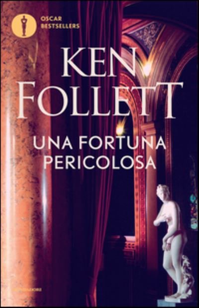 Cover for Ken Follett · Una Fortuna Pericolosa (Book) (2016)