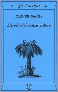 Cover for Oliver Sacks · L' Isola Dei Senza Colore-L'isola Delle Cicadine (Bog)