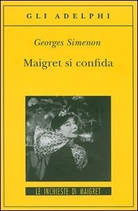 Cover for Georges Simenon · Maigret Si Confida (Bog)