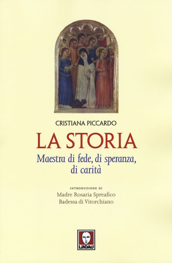 La Storia. Maestra Di Fede, Di Speranza, Di Carita - Cristiana Piccardo - Books -  - 9788867082667 - 