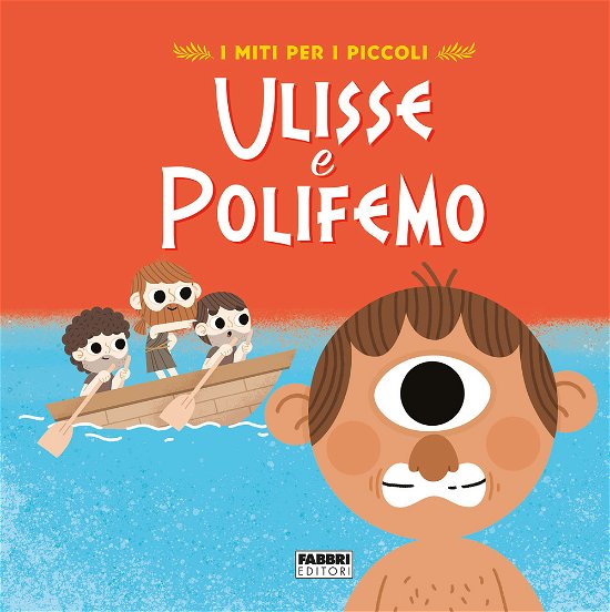 Ulisse E Polifemo. I Miti Per I Piccoli. Ediz. A Colori - Valentina Camerini - Bøger -  - 9788891586667 - 