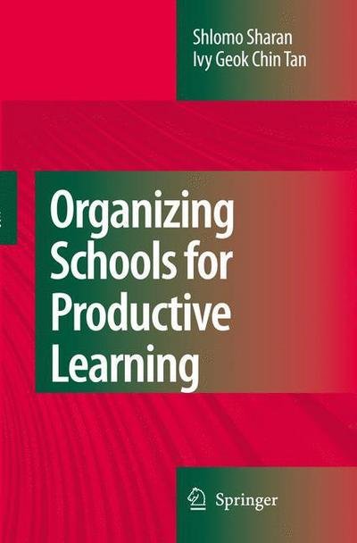 Cover for Shlomo Sharan · Organizing Schools for Productive Learning (Paperback Book) [Softcover reprint of hardcover 1st ed. 2008 edition] (2010)