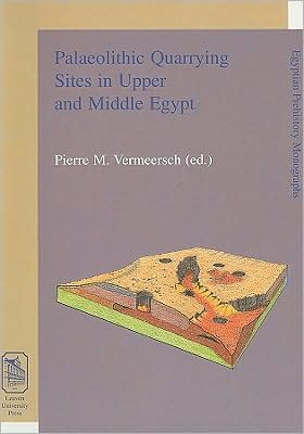 Cover for Pierre M. Vermeersch · Palaeolithic Quarrying Sites In Upper And Middle Egypt (Egyptian Prehistory Monographs) (Pocketbok) (2002)