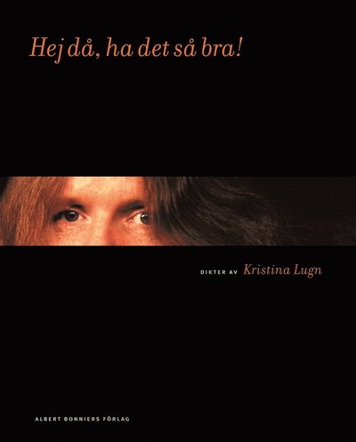 Cover for Kristina Lugn · Hej då, ha det så bra! (Map) (2003)