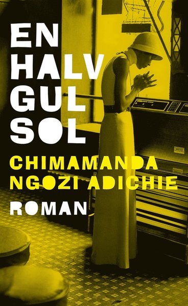 Cover for Chimamanda Ngozi Adichie · En halv gul sol (ePUB) (2015)