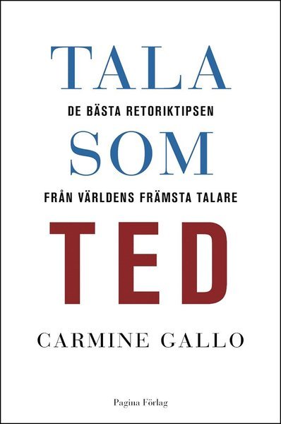 Cover for Carmine Gallo · Tala som TED : de bästa retoriktipsen från världens främsta talare (Indbundet Bog) (2016)