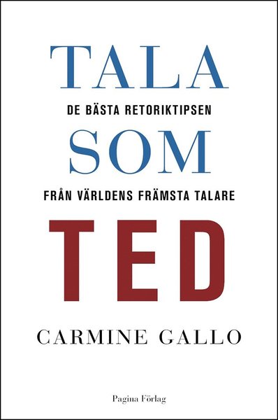 Cover for Carmine Gallo · Tala som TED : de bästa retoriktipsen från världens främsta talare (Hardcover Book) (2016)