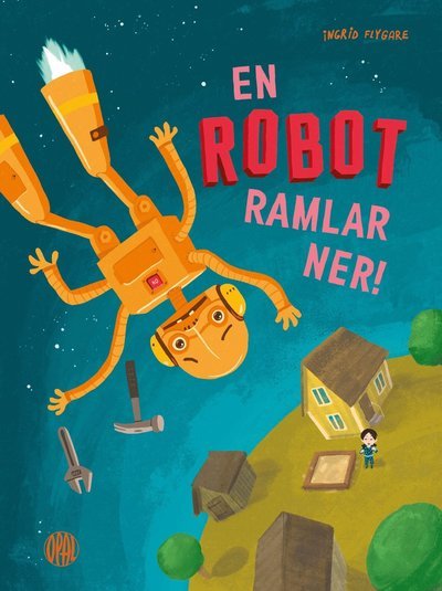 Cover for Ingrid Flygare · En robot ramlar ner (Indbundet Bog) (2017)