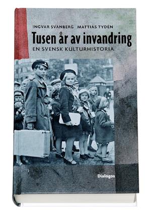 Cover for Ingvar Svanberg · Tusen år av invandring : en svensk kulturhistoria (Landkarten) (2005)