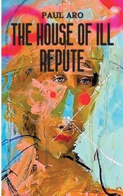 Cover for Aro · The House Of Ill Repute (Bog) (2021)