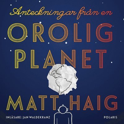 Cover for Matt Haig · Anteckningar från en orolig planet (Audiobook (MP3)) (2019)