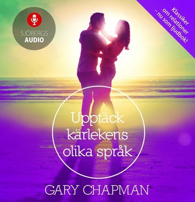 Cover for Gary Chapman · Upptäck kärlekens olika språk (Audiobook (CD)) (2017)