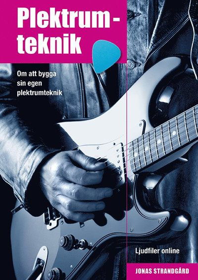 Cover for Jonas Strandgård · Plektrumteknik, ljudfiler online (Paperback Bog) (2022)