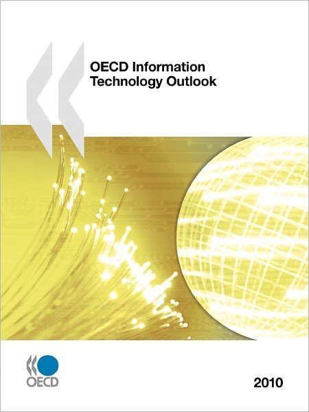 Oecd Information Technology Outlook 2010 - Organization for Economic Cooperation and Development Oecd - Bøger - Organization for Economic Cooperation an - 9789264084667 - 6. december 2010