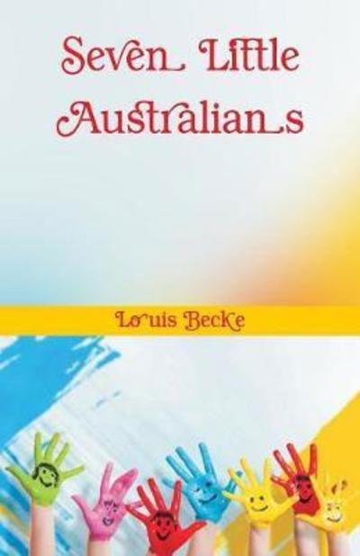 Seven Little Australians - Louis Becke - Books - Alpha Editions - 9789352970667 - March 17, 2018