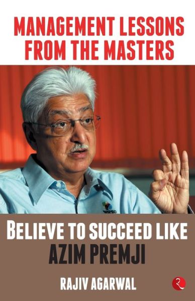 Cover for Rajiv Agarwal · MANAGEMENT LESSONS FROM THE MASTERS: Believe to Succeed like Azim Premji (Paperback Book) (2019)