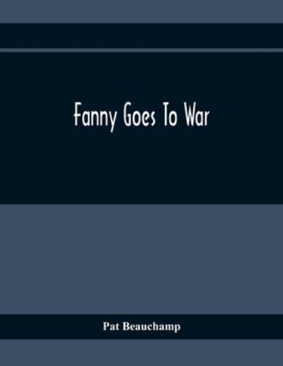 Cover for Pat Beauchamp · Fanny Goes To War (Paperback Book) (2020)