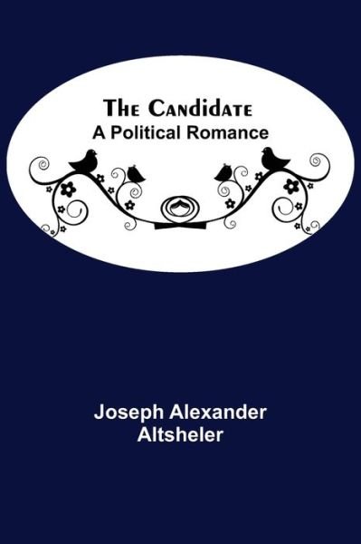 Cover for Joseph Alexander Altsheler · The Candidate (Paperback Book) (2021)