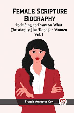 Cover for Francis Augustus Cox · Female Scripture Biography VOL. I (Edition2023) (Paperback Book) (2023)