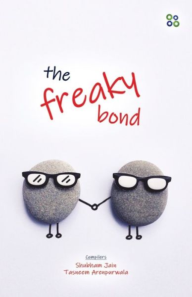 Cover for Jain Shubham Arenpurwala Tasneem · The Freaky Bond (Paperback Book) (2020)