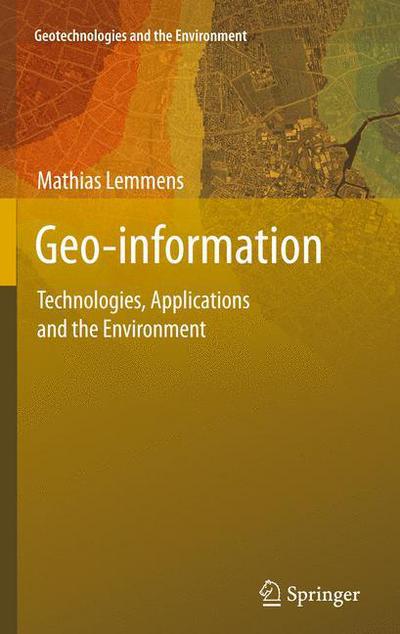 Mathias Lemmens · Geo-information: Technologies, Applications and the Environment - Geotechnologies and the Environment (Gebundenes Buch) (2011)