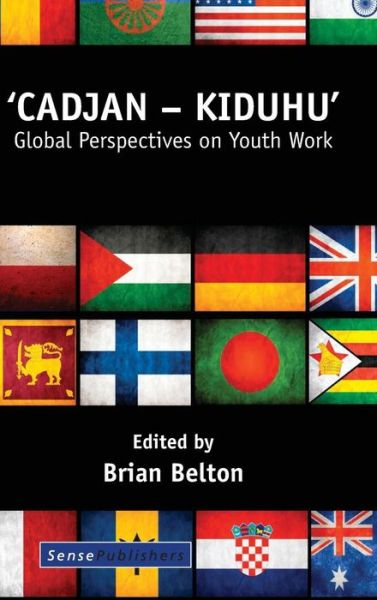 Cover for Brian Belton · 'cadjan - Kiduhu': Global Perspectives on Youth Work (Hardcover Book) (2014)